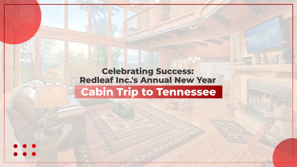 Celebrating Success:  Redleaf Inc.’s Annual New Year Cabin Trip to Tennessee